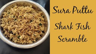 Sura Puttu | Shark Fish Scramble | Fish Starter Recipe | Sea Food Recipe