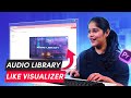 How to create Audio library music Visualizer online