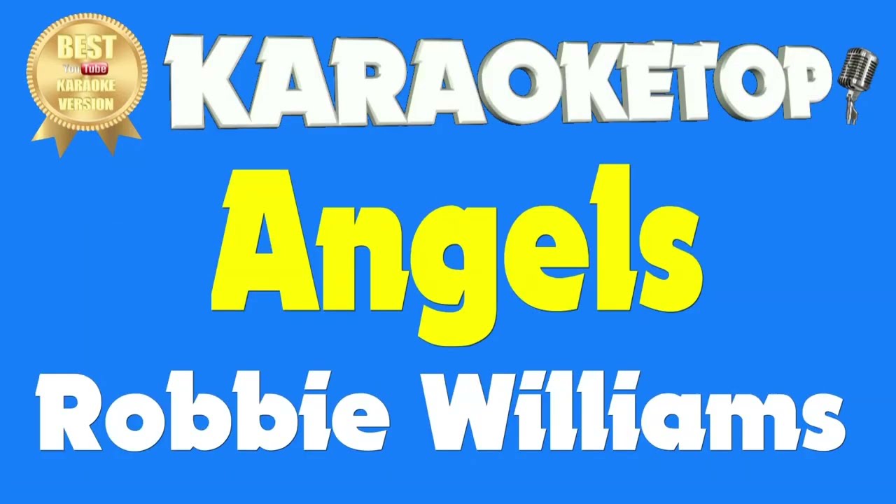 Angels - Robbie Williams (Karaoke - Base Musicale Con Testo - Audio HQ ...