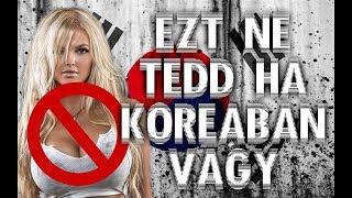 10 Dolog Amit Ne Csinálj Ha Dél-Koreában Jársz