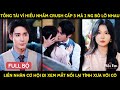 Tổng Tài Vì Hiểu Nhầm Crush Cấp 3 Mà 2 Ng Bỏ Lỡ Nhau Liền Nhân Cơ Hội Xem Mắt Nối Lại Tình Xưa Vs Cô