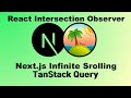 Next.js + TanStack Query + Intersection Observer + Infinite Scrolling Tutorial