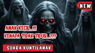 Suara Hantu Horor‼️Suara Hantu Kuntilanak Menyeramkan - Mencari Anak Kecil Belum Tidur