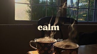 Calming Christian Playlist