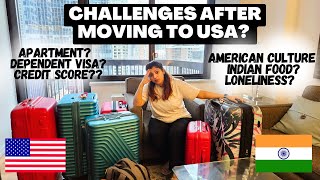 Challenges after moving to USA from India | Apartment? Dependent visa? Credit Score? Loneliness?