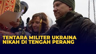 Di Tengah Perang Invasi Rusia, Tentara Militer Ukraina Menikah