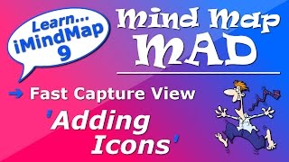 iMindMap 9 Tutorial: Fast Capture ~ 'Adding Icons'