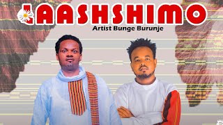 Laashshimo - Bunge Burunje Ft.Bomanza \u0026 Petala - New Ethiopian Music 2023 (Official Video)