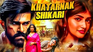 Khatarnak Shikari (HD) New Blockbuster South Indian Hindi Dubbed Action Full Movies 2025 | Cinestar