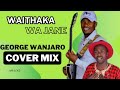 WAITHAKA WA JANE GEORGE WANJARO MUGITHI 2024