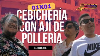 ¡VOLVIMOS! - CEBICHERÍA CON AJÍ DE POLLERÍA 🐟 - 01X01