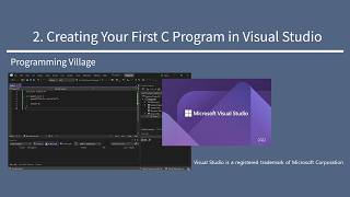 2. Creating Your First C Program in Visual Studio