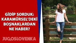 Karamürsel'deki Boşnaklardan ne haber?