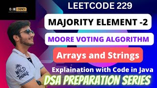 LeetCode 229 Solution in Java | Majority Element 2 | Moore Voting Algorithm | Arrays DSA Series