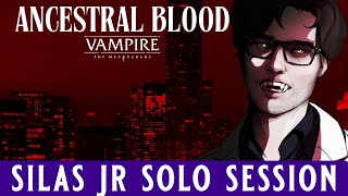 🩸Ancestral Blood - A Vampire the Masquerade Chronicle - Silas Jr Solo Session #vtm