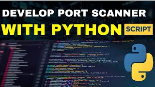 Develop Port Scanner With Python Script | Cybersecurity Project