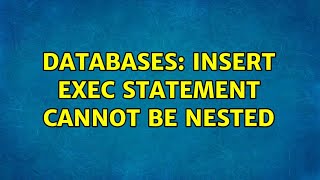Databases: INSERT EXEC statement cannot be nested