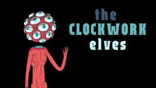 The Clockwork Elves -  Animated Short