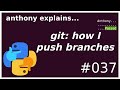 git: useful trick for pushing branches (beginner - intermediate) anthony explains #037