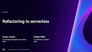 AWS re:Invent 2023 - Refactoring to serverless (SVS305)