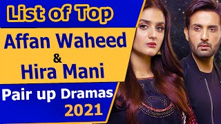 List of Top Affan Waheed and Hira Mani Dramas | Affan Waheed Dramas | Hira Mani Dramas #bts