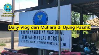 Daily Vlog BNN Kabupaten Pulau Morotai