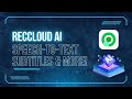 Create Subtitles, Transcriptions, and AI Voices with RecCloud - AI Apps