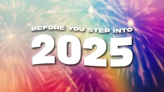 Before You Step Into 2025... | 12/29 (11:30AM Service)