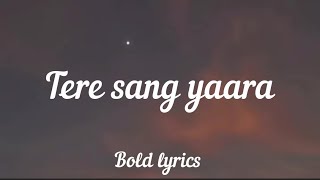 Tere sang yaara (Lyrics) - Atif Aslam