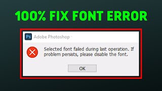 How To Fix Photoshop Font Error: Selected font failed during last operation [SOLVED]