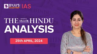 The Hindu Newspaper Analysis | 25th April 2024 | Current Affairs Today | UPSC Editorial Analysis