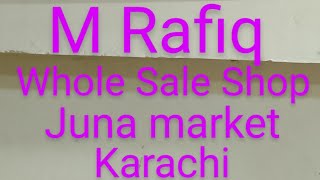 Whole Sale Shop  M Rafiq Juna markit