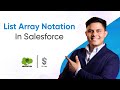 List Array Notation | Premium Salesforce Development Tutorial 2025