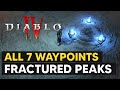 ALL 7 Waypoint Locations (Fractured Peaks) - DIABLO 4