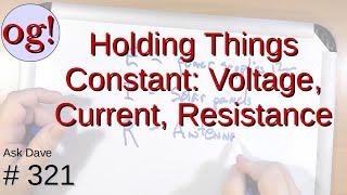 Things Held Constant: Voltage, Current, Resistance (#321)