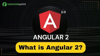 What is Angular 2 | Angular 2 Training | Tutorialspoint