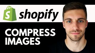 How to Compress Images for Shopify 2026 | Shopify Image Optimization Tutorial