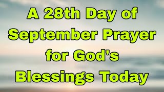 Let's Pray Together for Blessings On the 28th Day of September 🙏 Saturday, September 28, 2024