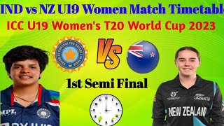 India U19 Women vs New Zealand U19 Women 1st Semi Final Match Timetable || ICC U19 Women's World Cup