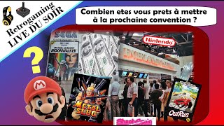 Live du soir - Combien etes vous prets à mettre en convention Retrogaming?