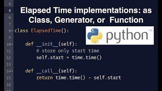 I want elapsed time, use class, generator, or function?