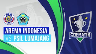 [LIVE] Arema Indonesia VS PSIL Lumajang | Piala Soeratin U-17 PSSI Jawa Timur