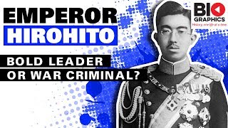 Emperor Hirohito: Bold Leader or War Criminal?