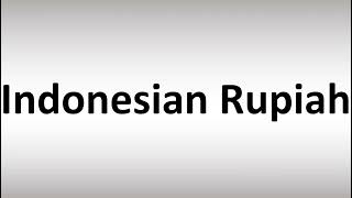 How to Pronounce Indonesian Rupiah