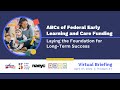 ABCs of Federal Early Learning and Care Briefing 2022