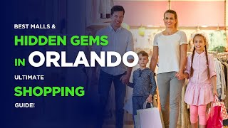 Orlando’s Best Shopping Malls – Where to Find the Best Deals!