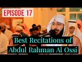 Best Recitations of Qari Abdul Rahman Al Ossi | Episode 17 - Quran Hub