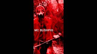 MC Bushpig - Up Ya Bitches Tuna