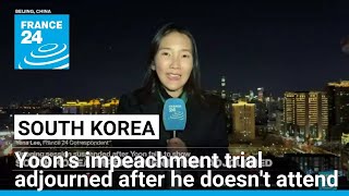 Impeachment trial of South Korea's Yoon adjourned after he does not attend • FRANCE 24 English