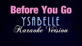 BEFORE YOU GO - Ysabelle (KARAOKE VERSION)  || Music Astrid